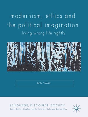 cover image of Modernism, Ethics and the Political Imagination